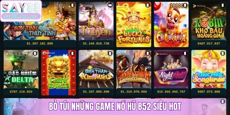 Bỏ túi những game nổ hũ B52 siêu hot