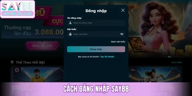 Cách đăng nhập Say88
