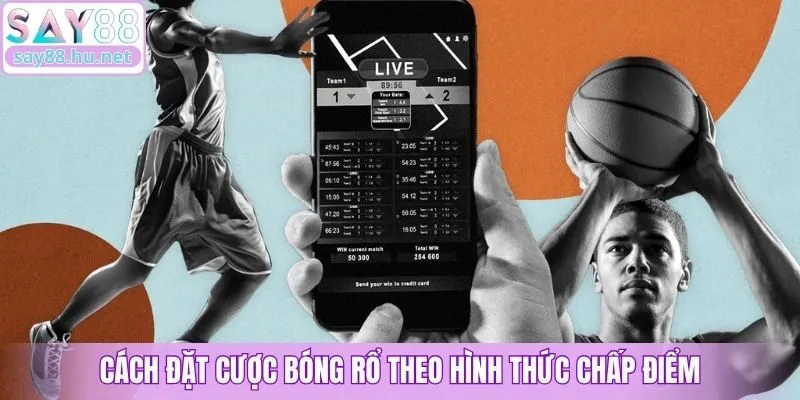 Cách đặt cược bóng rổ theo hình thức chấp điểm