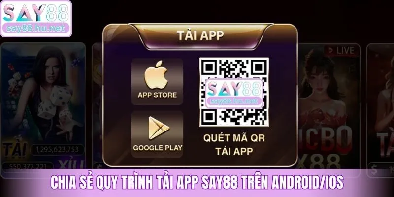 Chia sẻ quy trình tải app Say88 trên Android/IOS