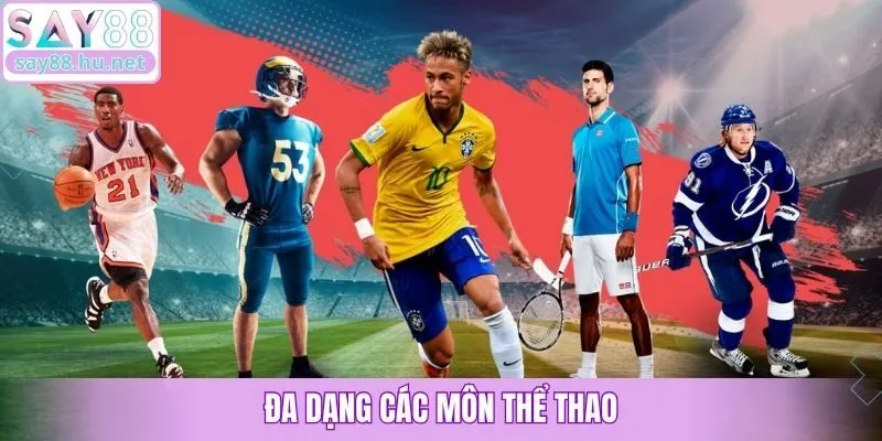 Đa dạng các môn thể thao