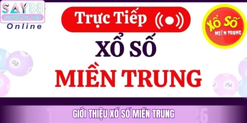 Giới thiệu xổ số miền Trung