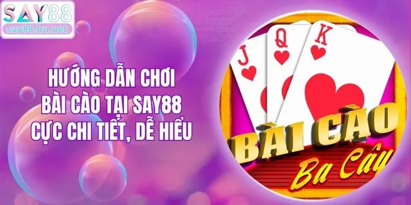 Hướng Dẫn Chơi Bài Cào Tại Say88 Cực Chi Tiết, Dễ Hiểu