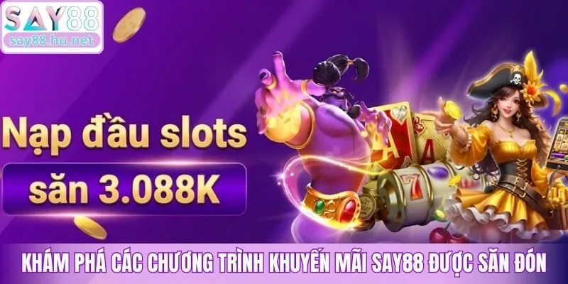 Khám phá các chương trình khuyến mãi Say88 được săn đón