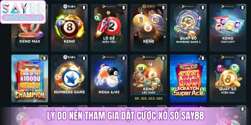 Lý do nên tham gia đặt cược xổ số Say88