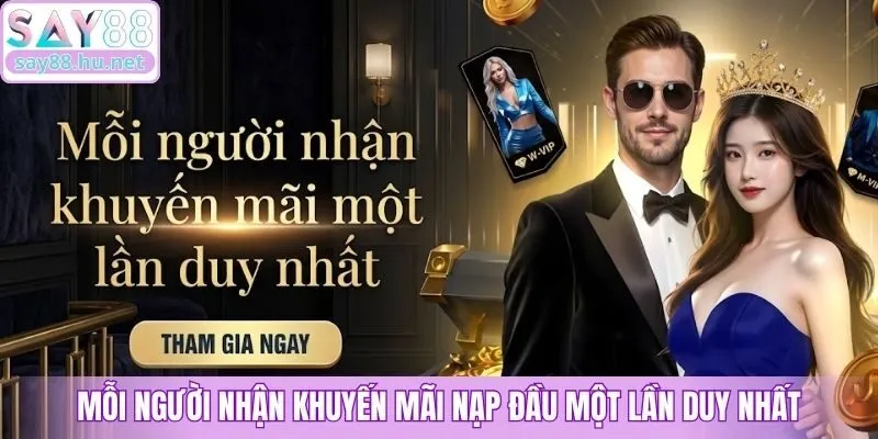 Mỗi người nhận khuyến mãi nạp đầu một lần duy nhất