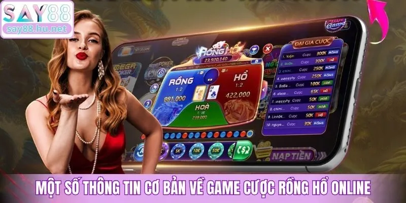 Một số thông tin cơ bản về game cược Rồng Hổ online