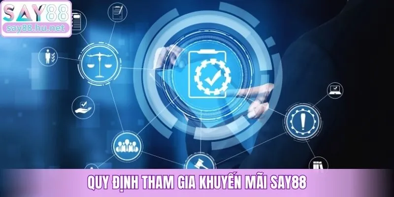Quy định tham gia khuyến mãi Say88