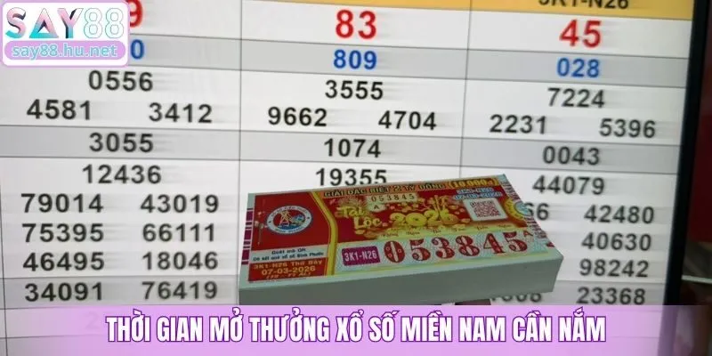 Thời gian mở thưởng Xổ số miền Nam cần nắm